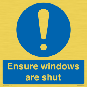 Ensure windows are shut